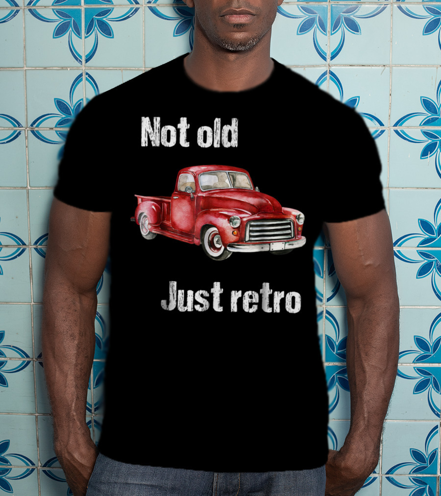 Not Old Just Retro Vintage Red Pick Up T-Shirt