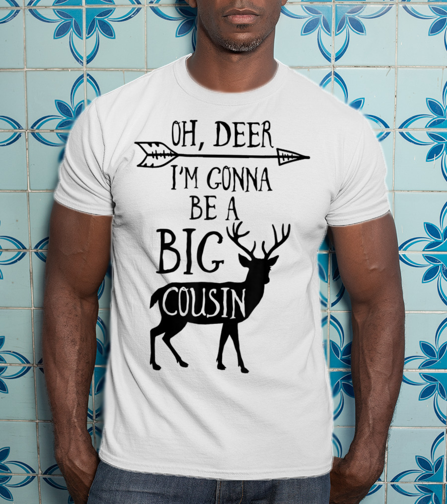 Oh Deer I'm Gonna Be A Big Cousin Arrow Deer T-Shirt