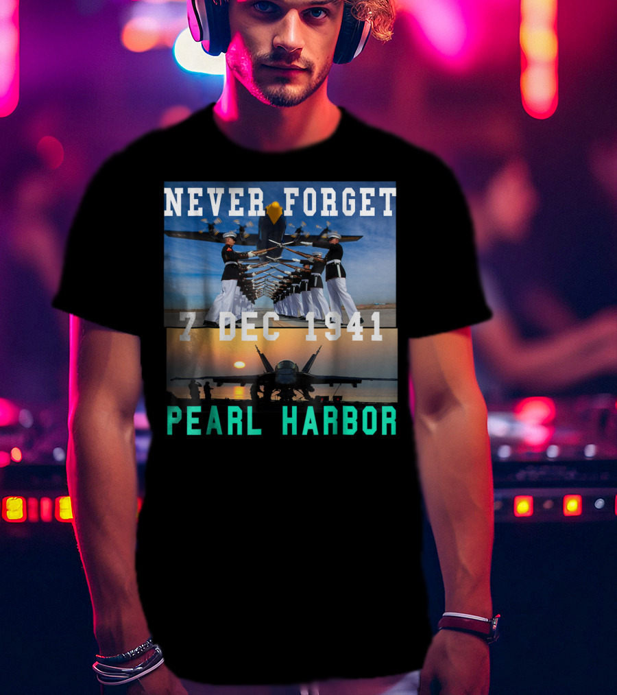 Never Forget Pearl Harbor 7 Dec 1941 T-Shirt