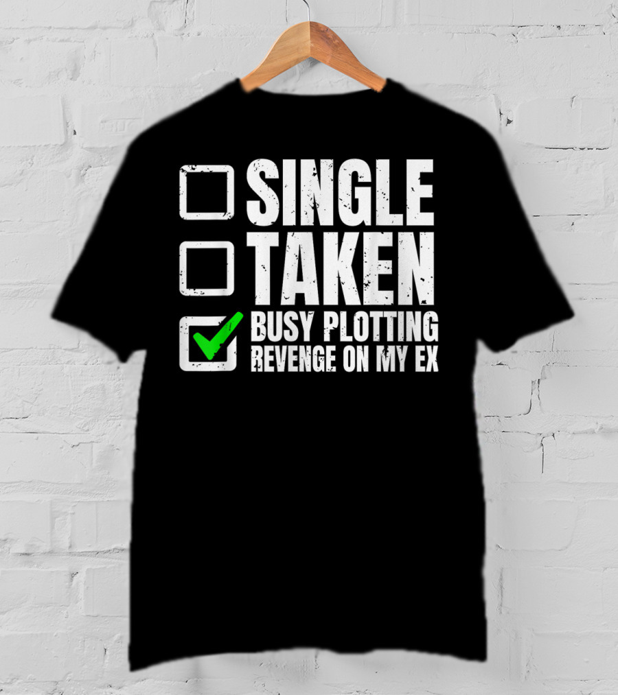 Busy Plotting Revenge On My Ex Check Mark Party T-Shirt