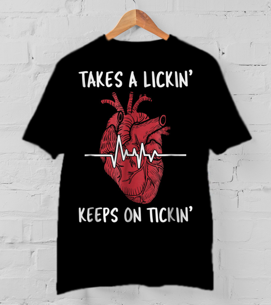 Takes A Lickin' Keeps On Tickin' Heart Surgery Bypass Recovery T-Shirt