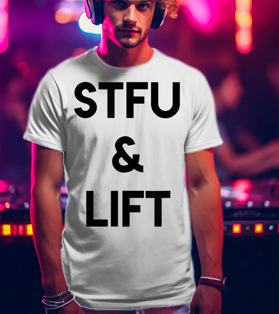STFU And Lift Powerlifting Gym Rat Bodybuilding T-Shirt