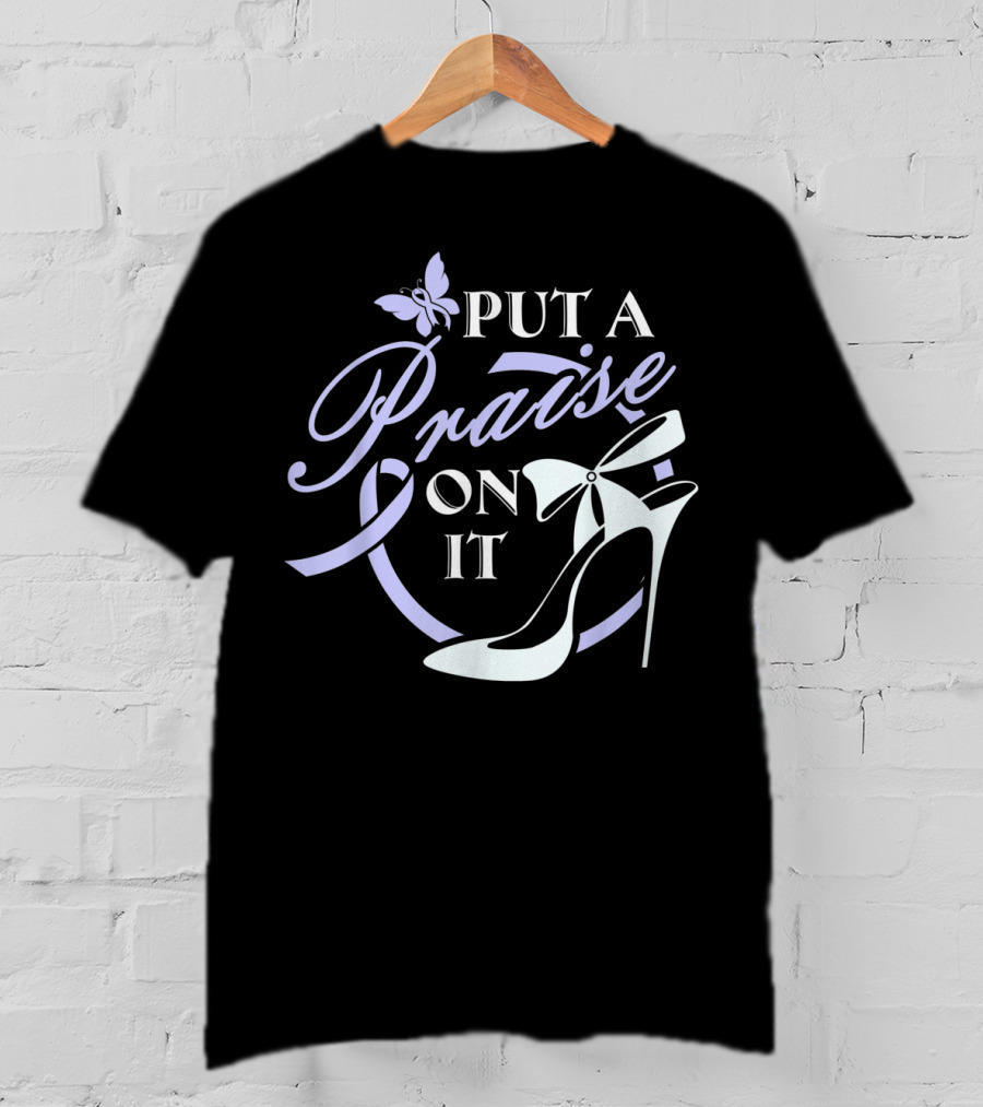 Put A Praise On It Butterfly Ribbon High Heels T-Shirt