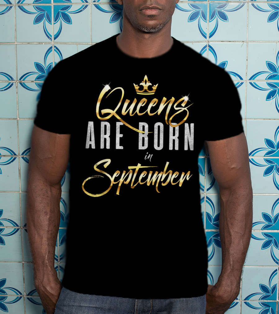 Queens Are Born In September Celebration Crown T-Shirt