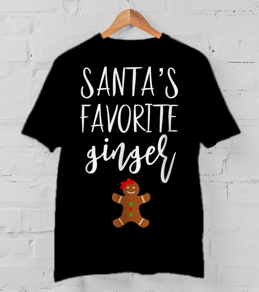 Santas Favorite Ginger Gingerbread Christmas T-Shirt
