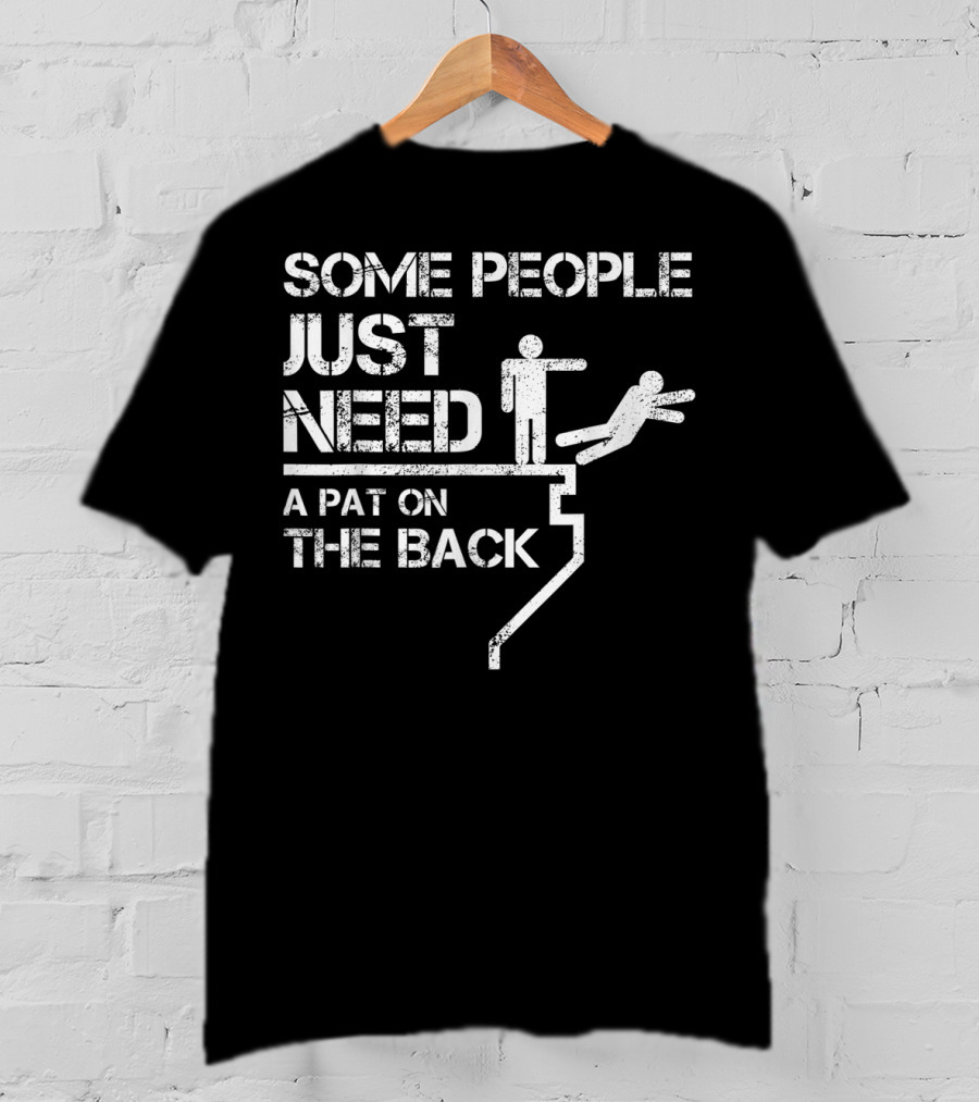 Sarcastic Some People Just Need A Pat On The Back Stick Figure Cliff Push T-Shirt