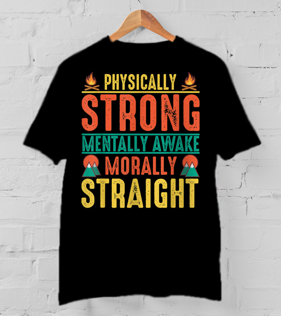 Physically Strong Mentally Awake Morally Straight Scouting Leader Camping T-Shirt
