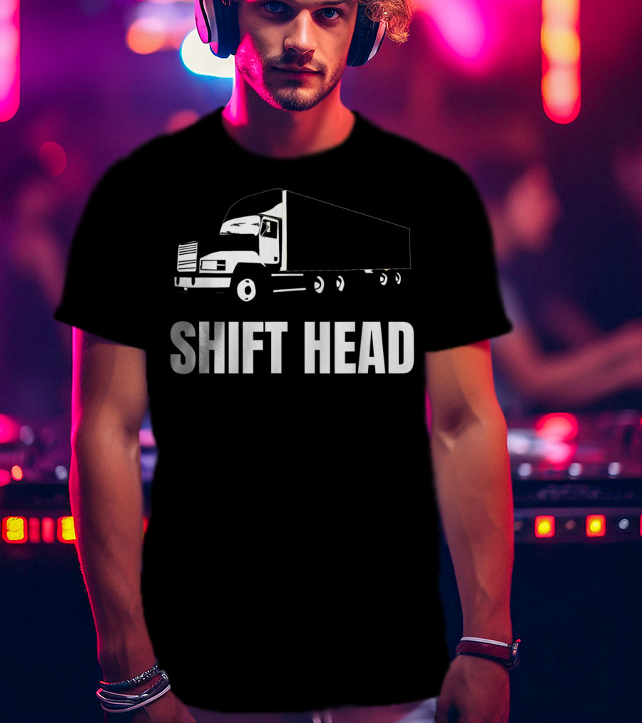 Shift Head Semi Trucker Mens Truck Driver T-Shirt