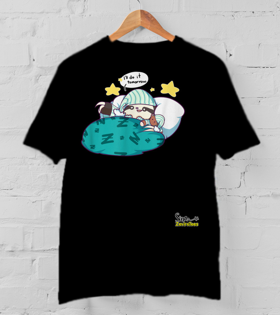 Sleepy Sloth He'll Do It Tomorrow Maybe Zeviretees Signature T-Shirt
