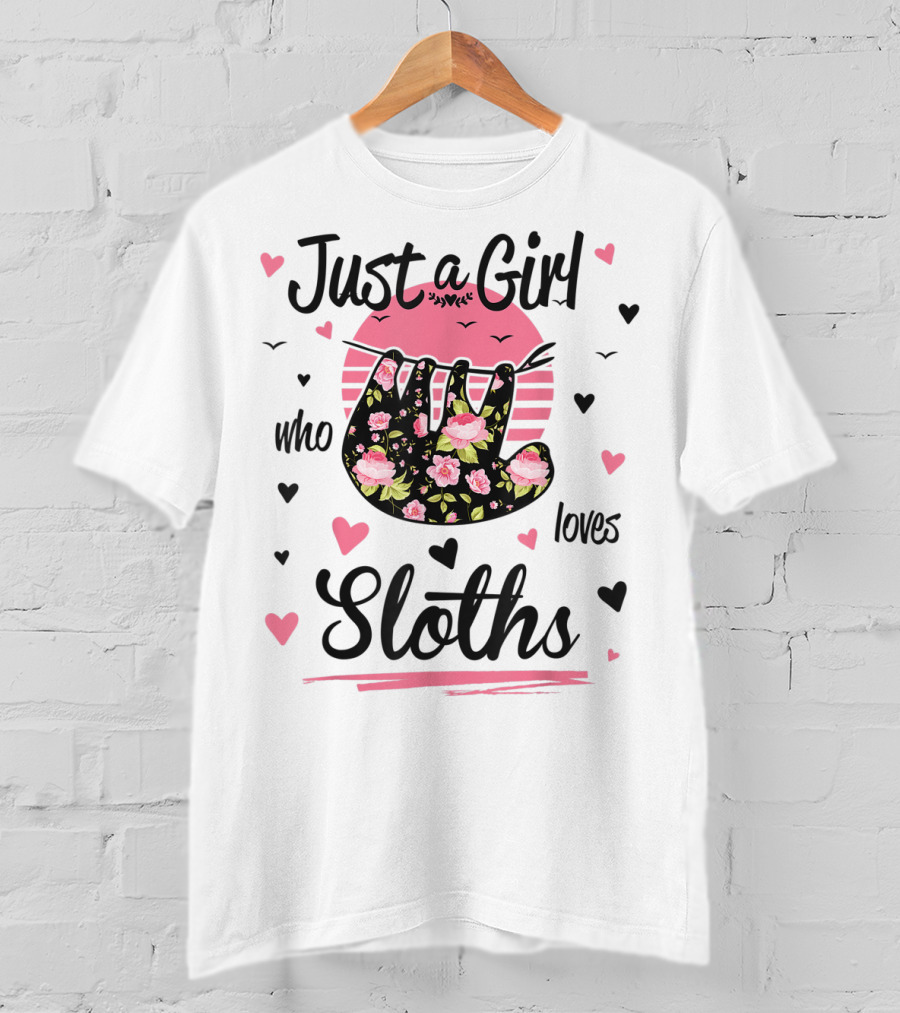 Just A Girl Who Loves Sloths Pink Flower Pattern Hearts T-Shirt