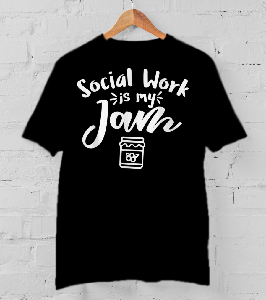 Social Work Is My Jam With Jar T-Shirt