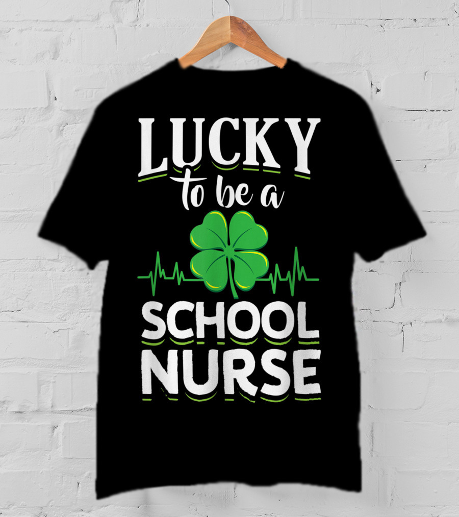 Lucky To Be A School Nurse Green Clover T-Shirt