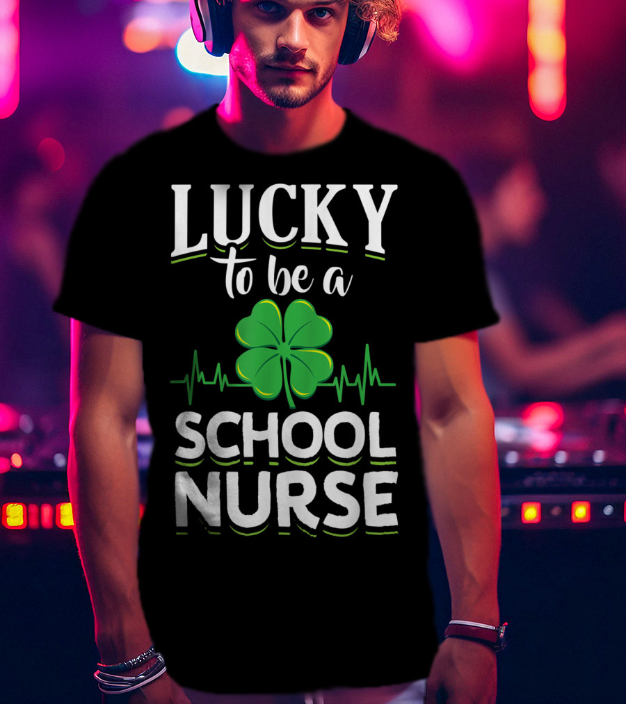 Lucky To Be A School Nurse Green Clover T-Shirt