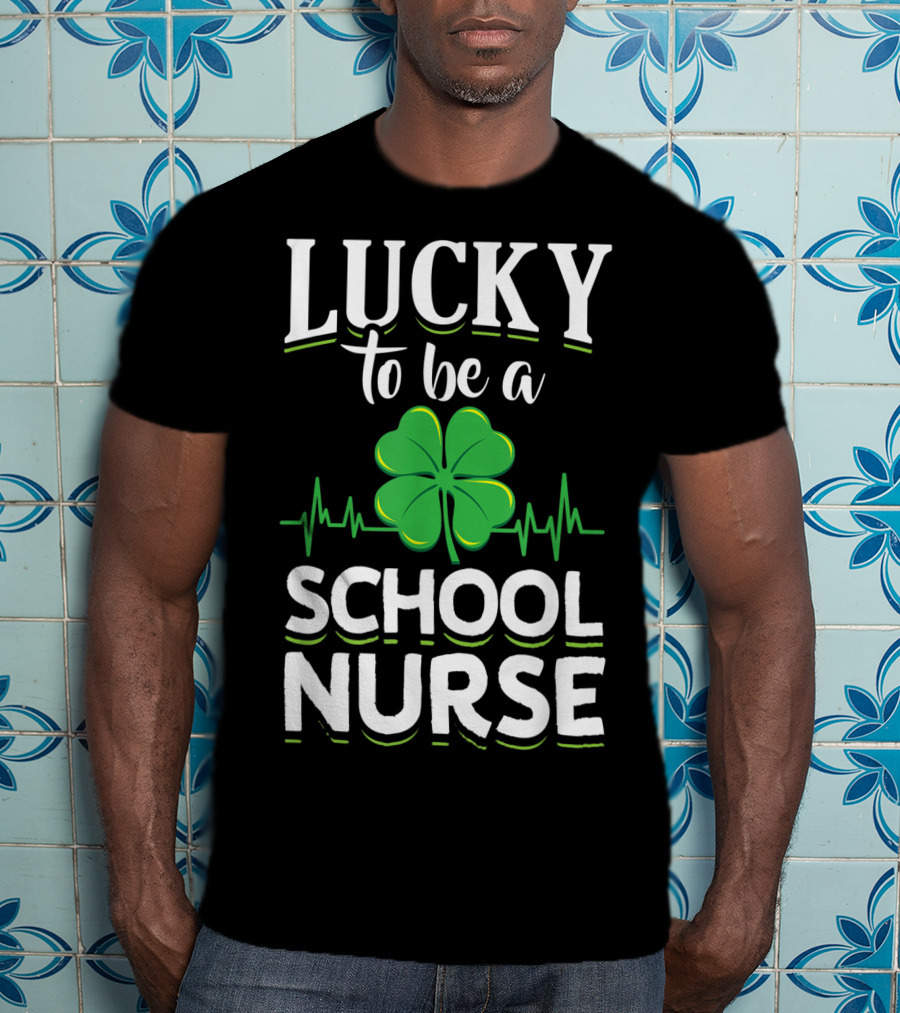 Lucky To Be A School Nurse Green Clover T-Shirt