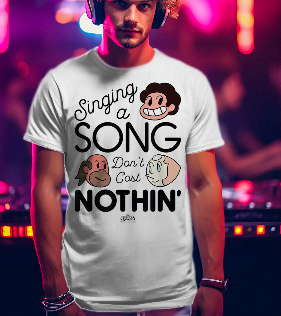 Singing A Song Don't Cost Nothin' Steven Universe Cartoon Network Characters T-Shirt