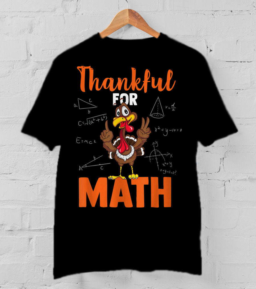 Thankful For Math Funny Turkey With Math Equations And Geometric Shapes T-Shirt