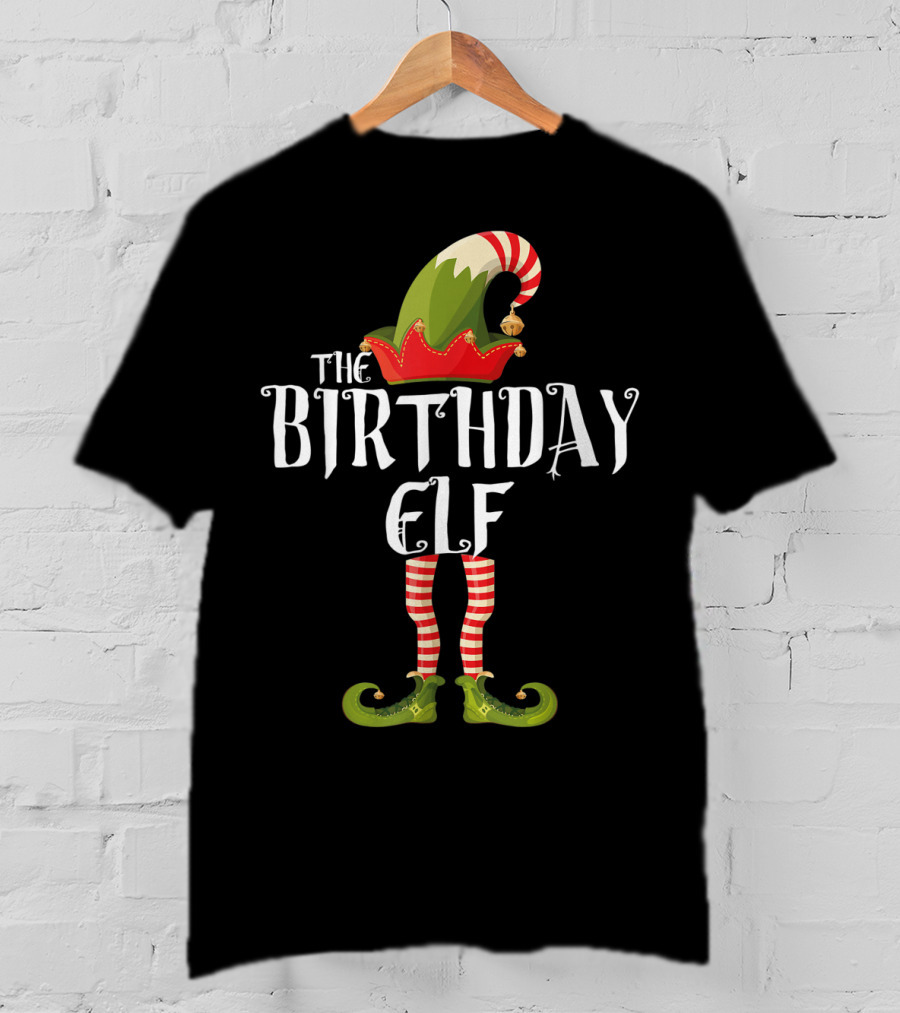 The Birthday Elf Holiday Cheer Fun Celebrations T-Shirt