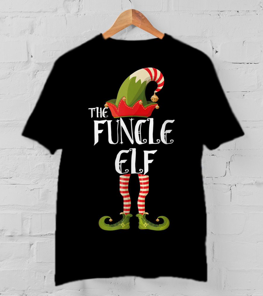 The Funcle Elf Holiday Outfits Humor T-Shirt