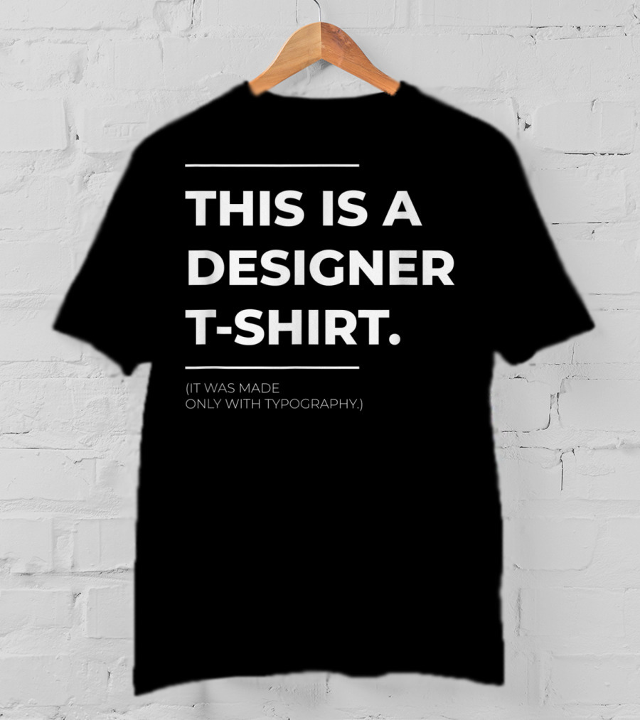 This Is A Designer T-Shirt It Was Made Only With Typography T-Shirt