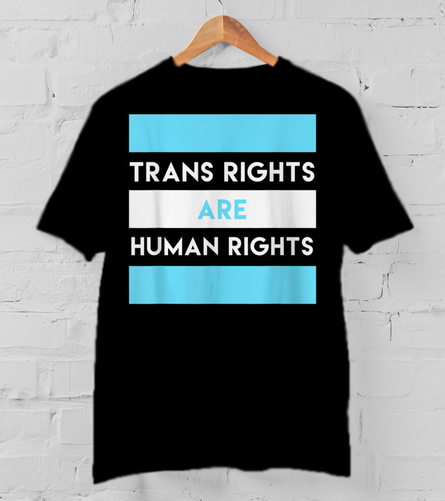 Trans Rights Are Human Rights Transgender Flag Colors T-Shirt