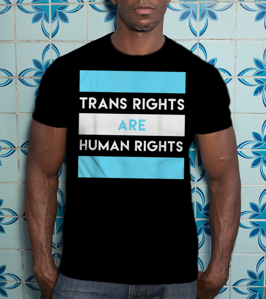 Trans Rights Are Human Rights Transgender Flag Colors T-Shirt