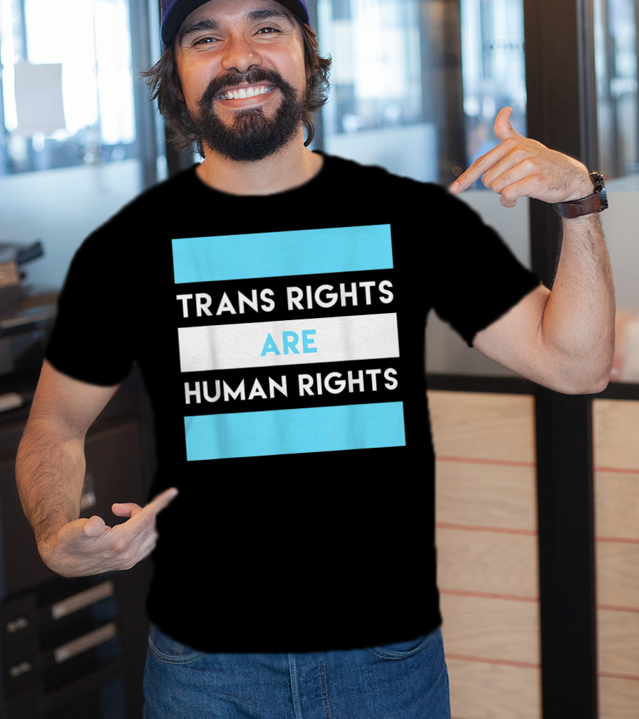 Trans Rights Are Human Rights Transgender Flag Colors T-Shirt