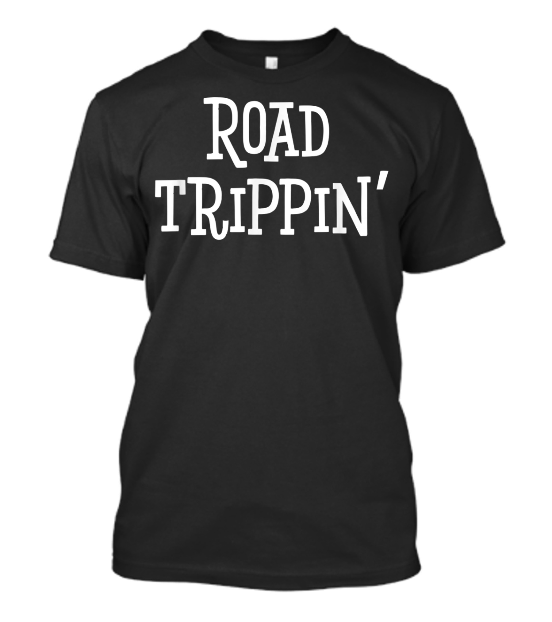 Road Trippin' Travel Quote Funny Road Trip T-Shirt