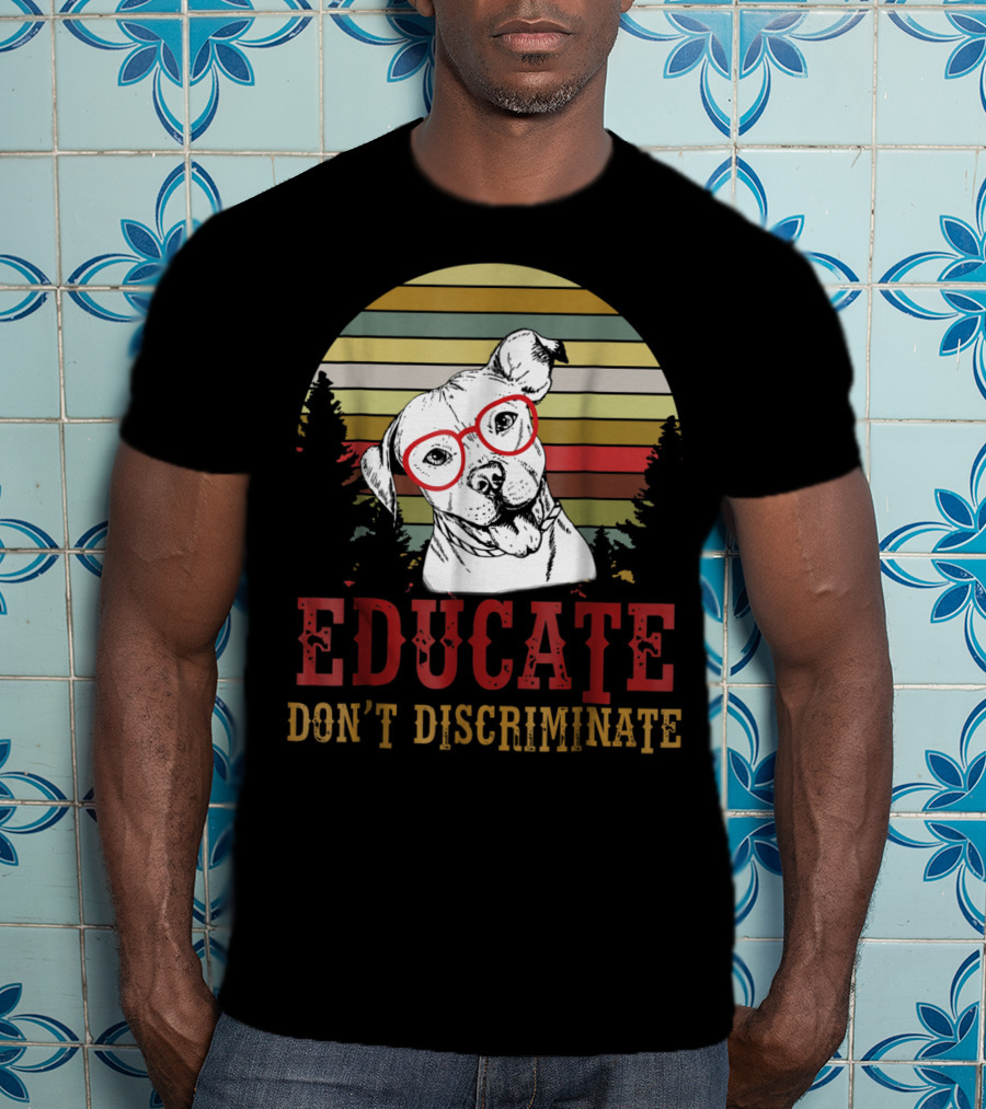 Educate Don't Discriminate Pit Bull Dog Vintage Red Glasses Retro Sunset T-Shirt