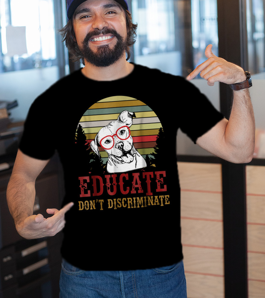 Educate Don't Discriminate Pit Bull Dog Vintage Red Glasses Retro Sunset T-Shirt