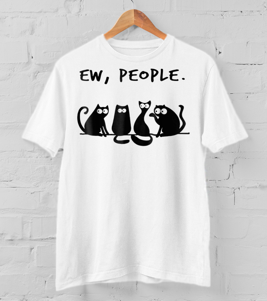 Ew People Funny Meowy Cat Lovers T-Shirt