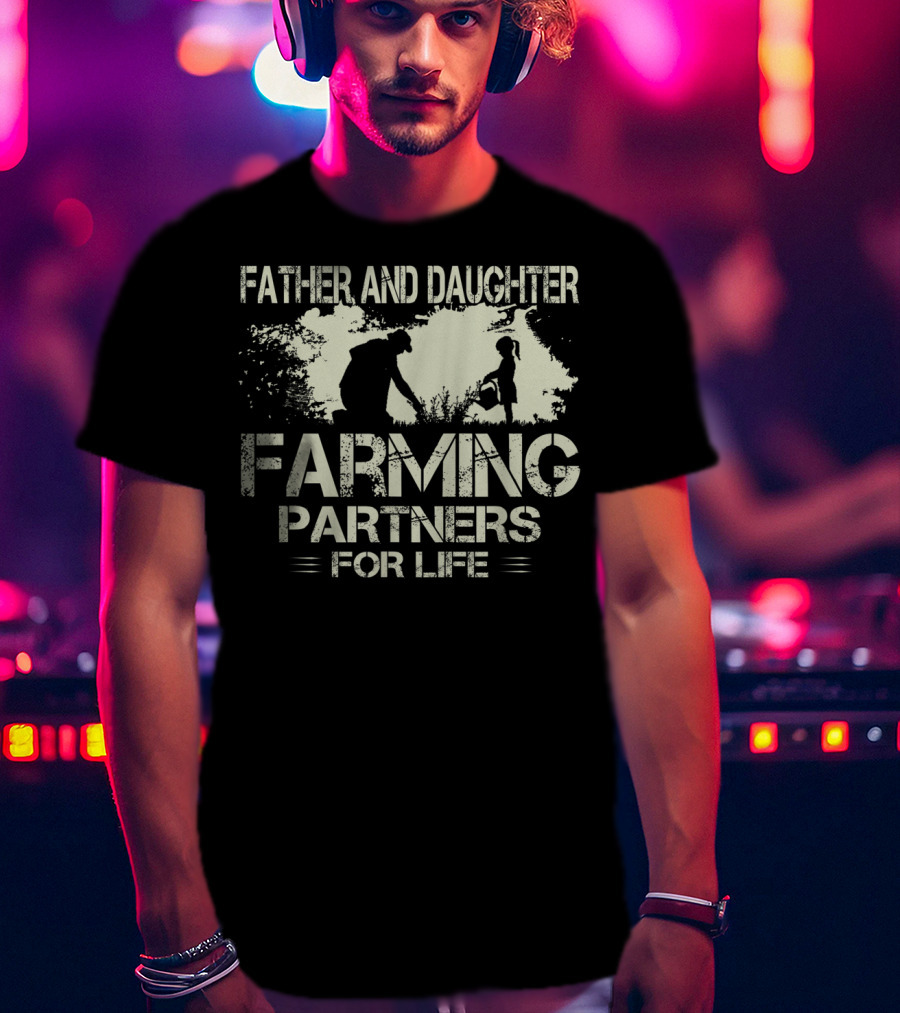Father And Daughter Farming Partners For Life T-Shirt