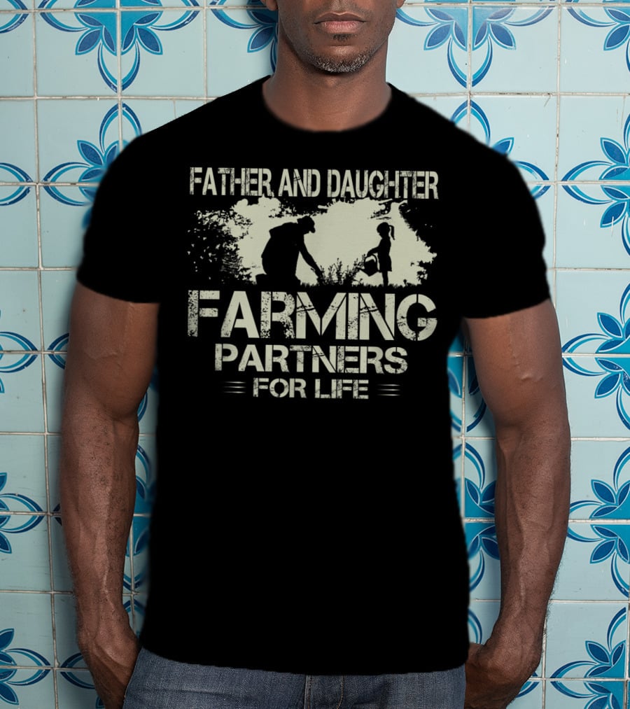 Father And Daughter Farming Partners For Life T-Shirt