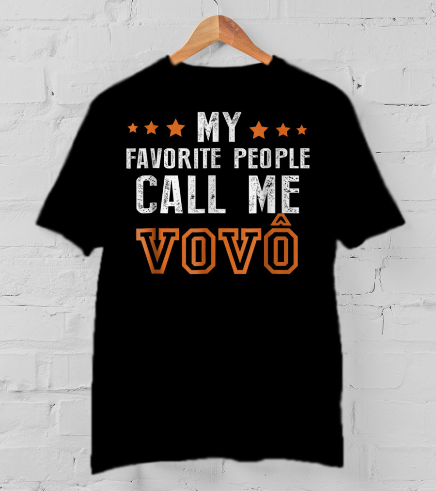 My Favorite People Call Me Vovô Father's Day Grandpa T-Shirt