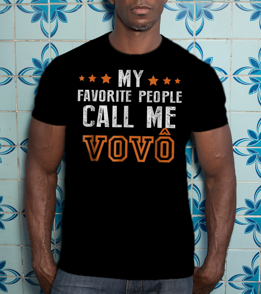 My Favorite People Call Me Vovô Father's Day Grandpa T-Shirt