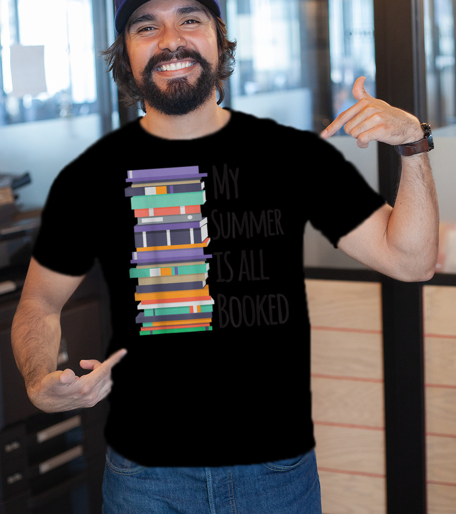 My Summer Is All Booked Funny Book Lover Stack T-Shirt