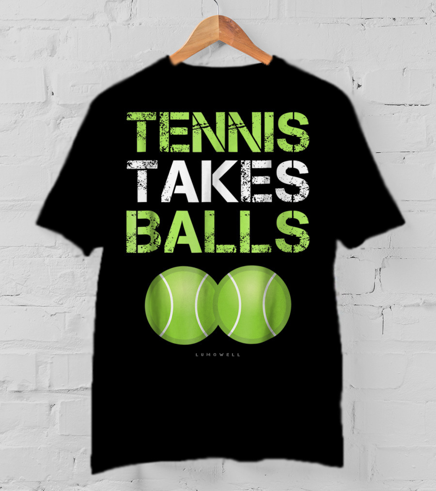 Tennis Takes Balls Tennis Play Funny Tennis T-Shirt