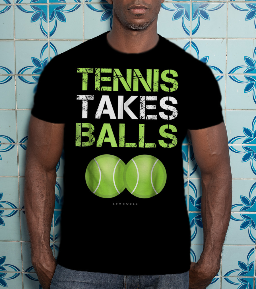 Tennis Takes Balls Tennis Play Funny Tennis T-Shirt