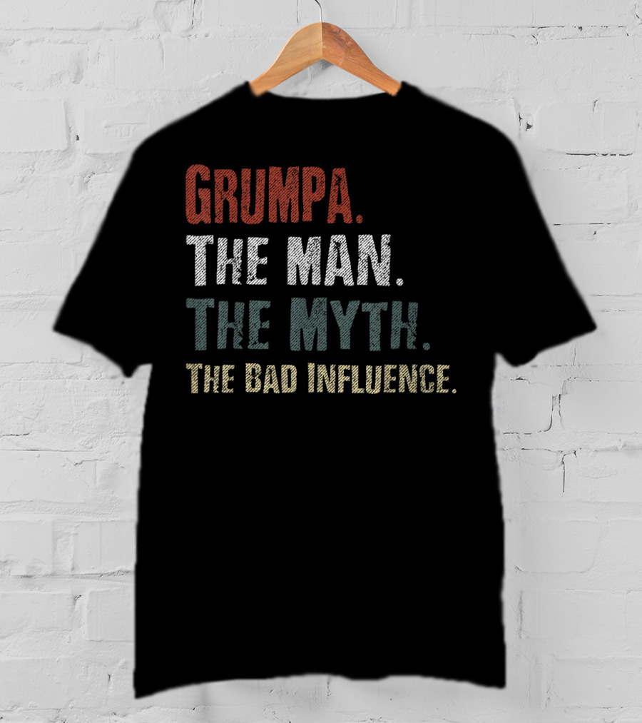 Grumpa The Man The Myth The Bad Influence Fun Grandpa Saying T-Shirt