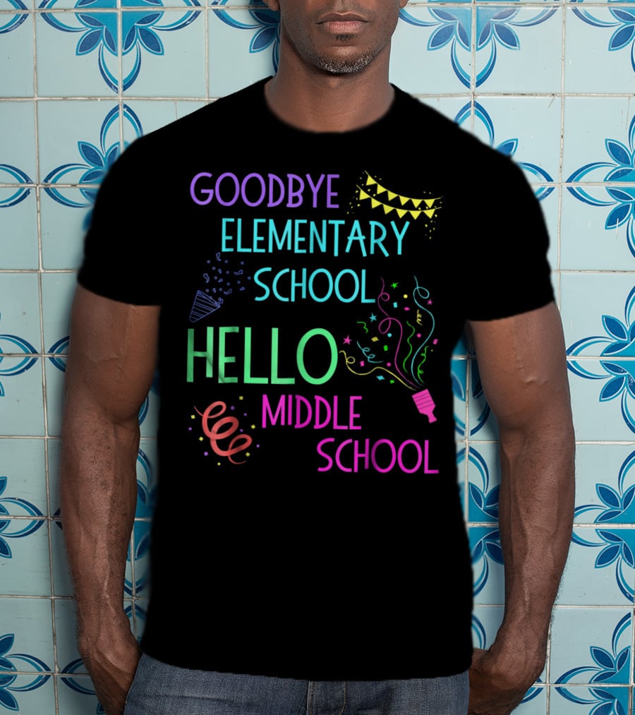 Goodbye Elementary School Hello Middle School Graduation T-Shirt