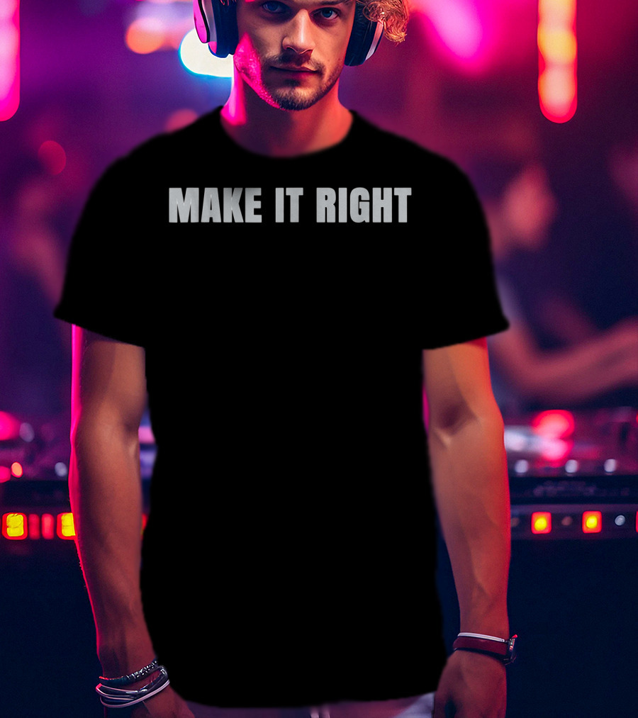Make It Right Home Renovation Remodel Fixer T-Shirt