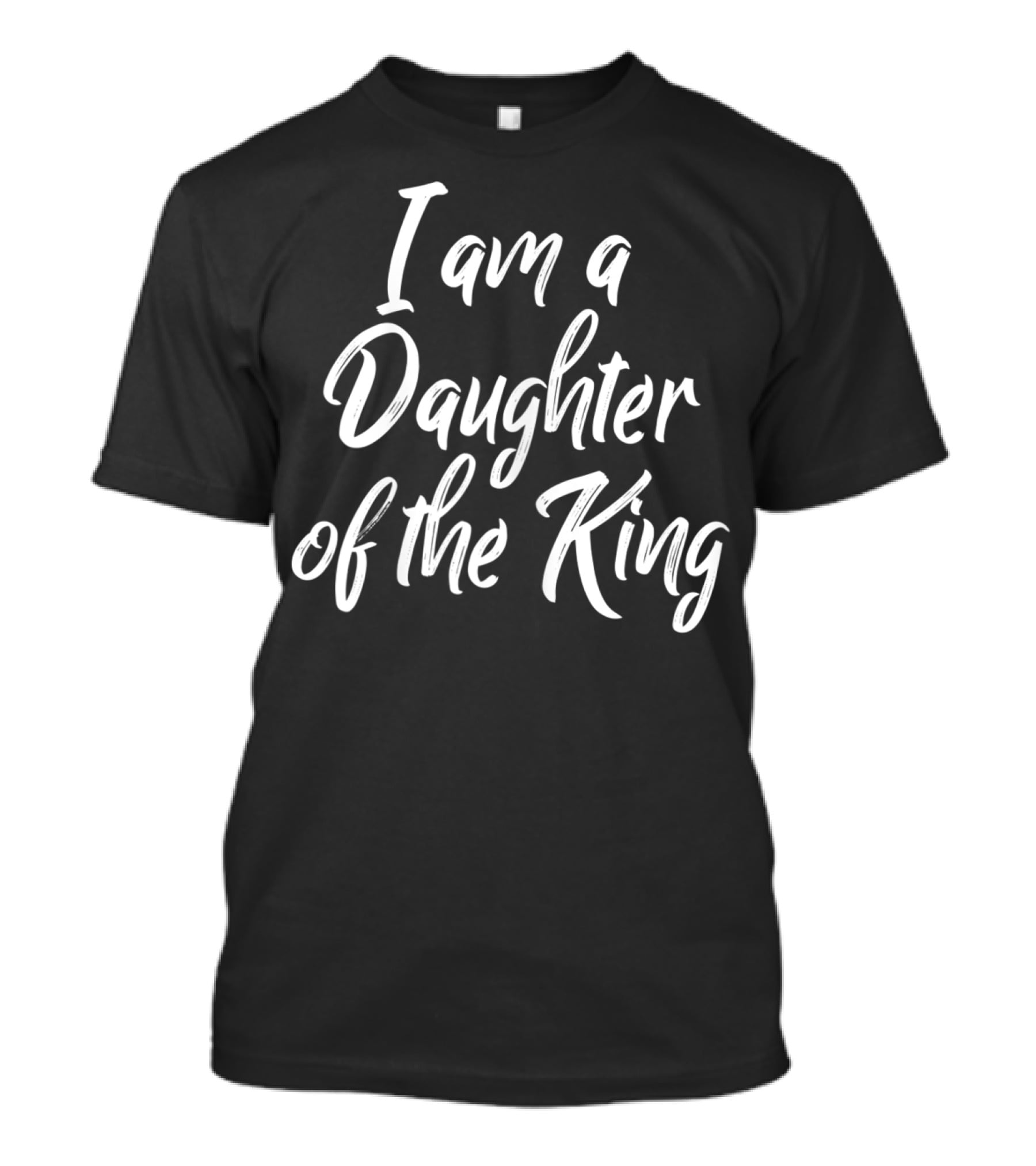 I Am A Daughter Of The King Christian Faith T-Shirt