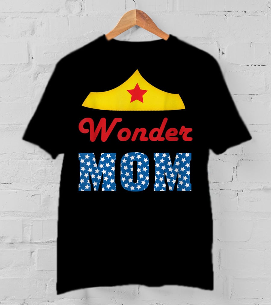 I Love My Wonder Mom Superhero Star Crown T-Shirt