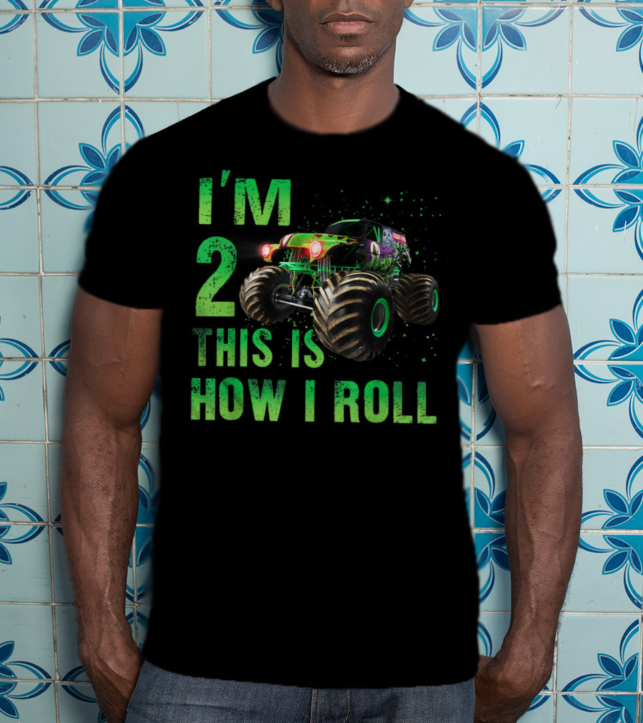 I'm 2 This Is How I Roll Monster Truck 2nd Birthday 2 Years Old T-Shirt