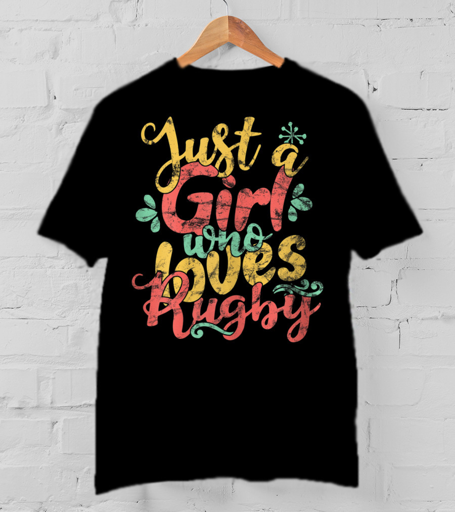 Just A Girl Who Loves Rugby T-Shirt