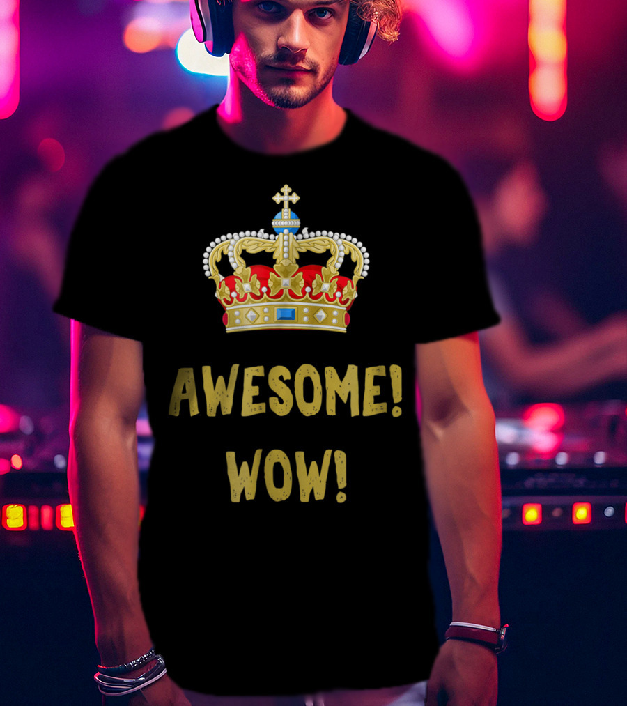 King George Awesome Wow Founding Father Hamilton Crown T-Shirt