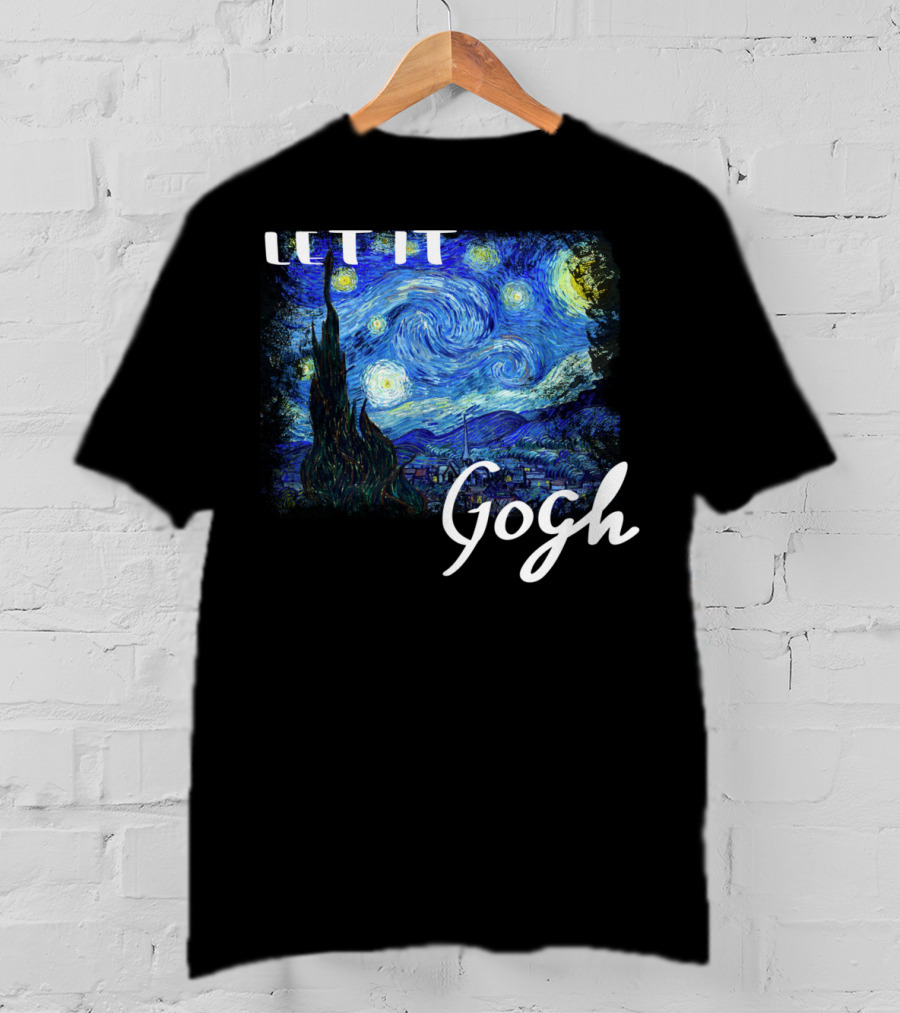 Let It Gogh Starry Night Vincent Van Gogh T-Shirt