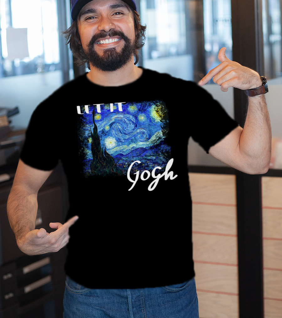 Let It Gogh Starry Night Vincent Van Gogh T-Shirt