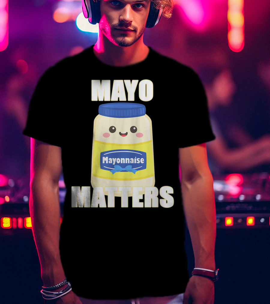 Mayo Matters Mayonnaise Cute Jar T-Shirt