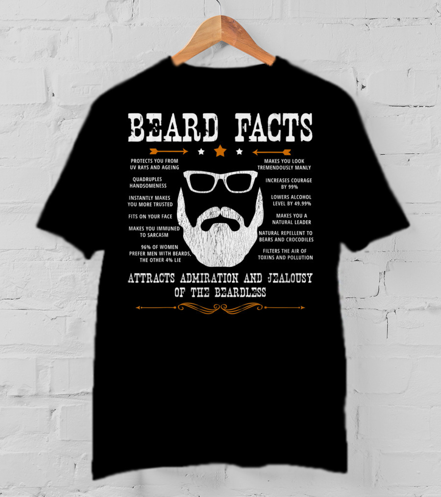 Beard Facts Attracts Admiration And Jealousy Of The Beardless T-Shirt