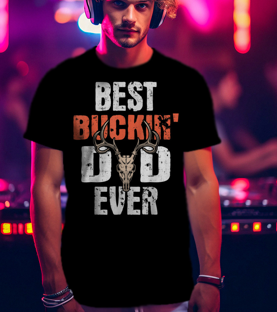 Best Buckin' Dad Ever Hunter Deer Buck Stag GA T-Shirt